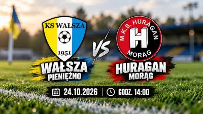 Wałsza Pieniężno kolejnym rywalem Huraganu Morąg