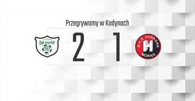 Przegrywamy w Kadynach