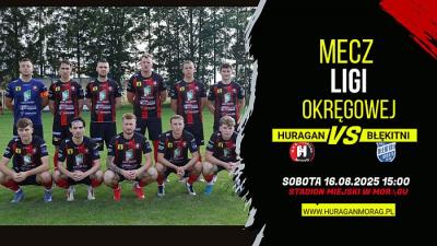 Piłkarskie święto w Morągu: Huragan – Błękitni Orneta